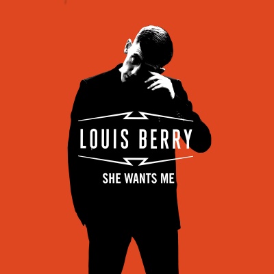 Louis Berry - She Wants Me